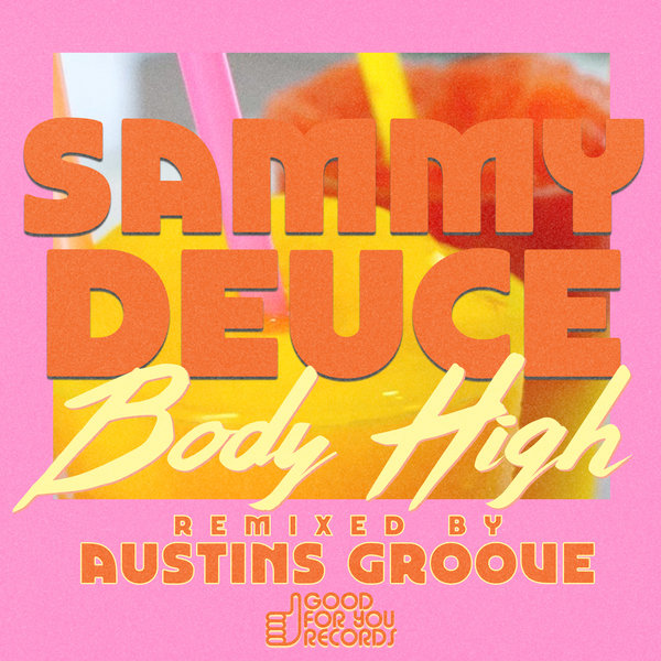 Sammy Deuce - Body High (Austins Groove Remix) [GFY414]